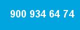 900 934 64 74
